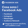 Facebook Ads - I Facebook Ads sono annunci a pagamento che ti permettono di mostrare i tuoi contenuti